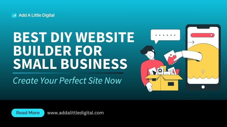 Best DIY Website Builder for Small Business: Create Your Perfect Site Now