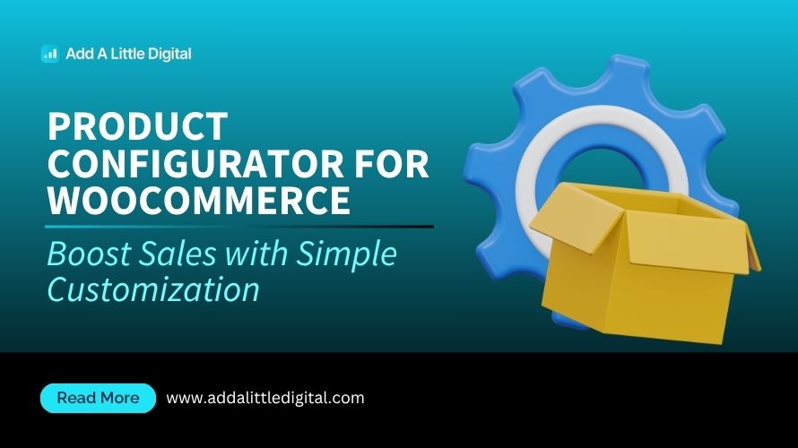 Product Configurator for WooCommerce: Boost Sales with Simple Customization