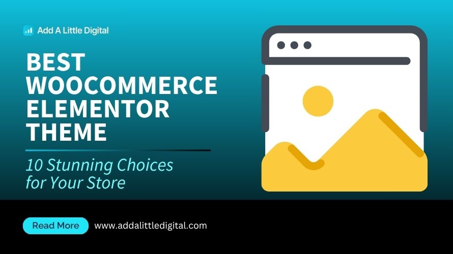 Best WooCommerce Elementor Theme: 10 Stunning Choices for Your Store