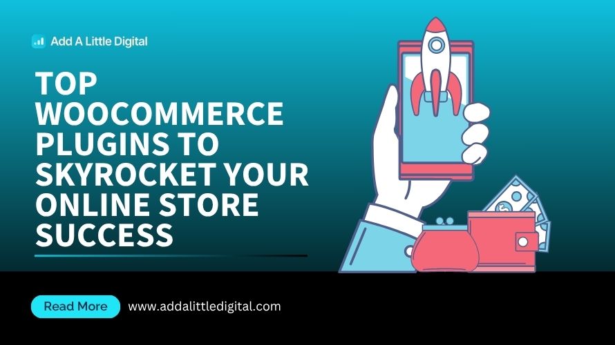 Top WooCommerce Plugins to Skyrocket Your Online Store Success