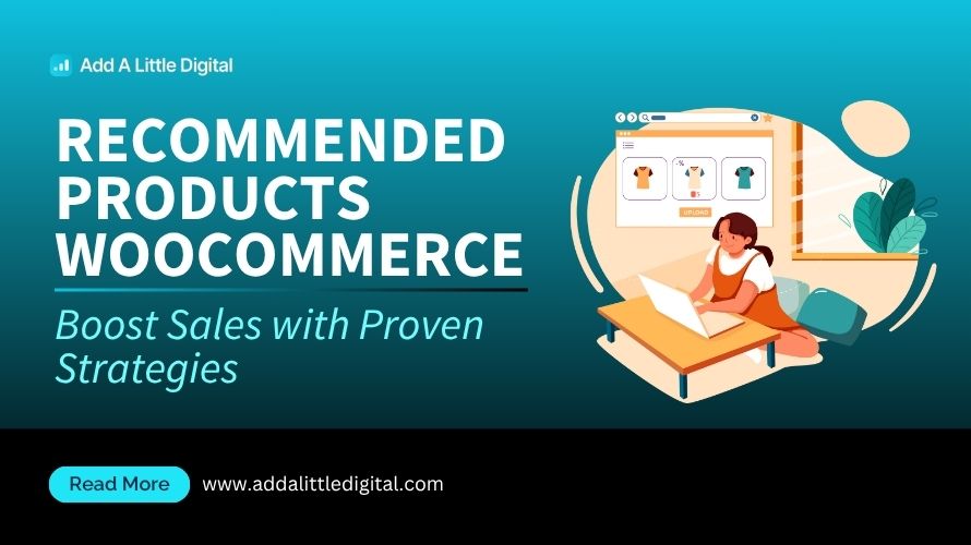 Recommended Products WooCommerce: Boost Sales with Proven Strategies