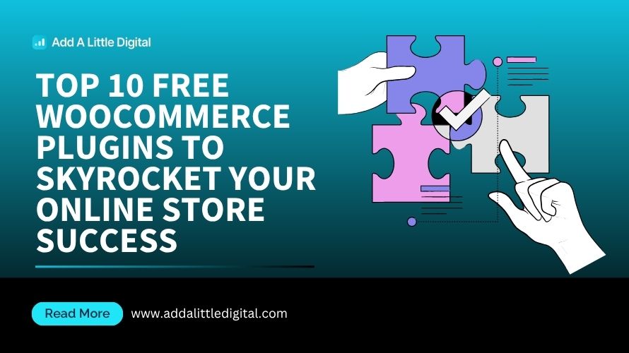 Top 10 Free WooCommerce Plugins to Skyrocket Your Online Store Success