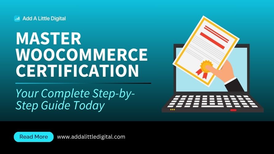 Master WooCommerce Certification: Your Complete Step-by-Step Guide Today