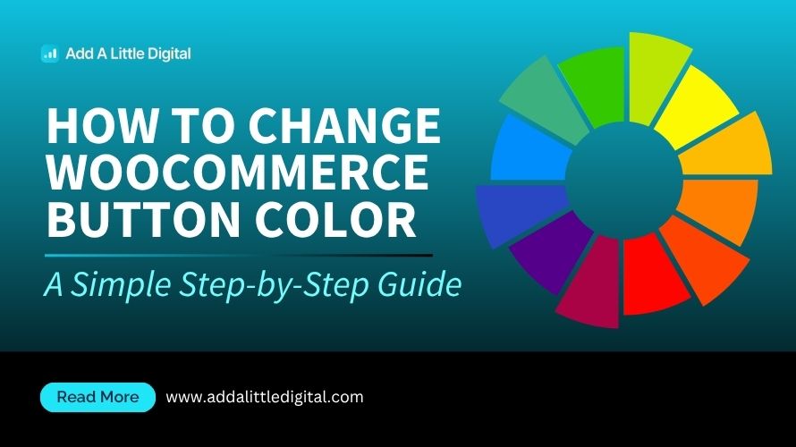 How to Change WooCommerce Button Color: A Simple Step-by-Step Guide