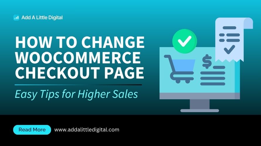 How to Change WooCommerce Checkout Page: Easy Tips for Higher Sales