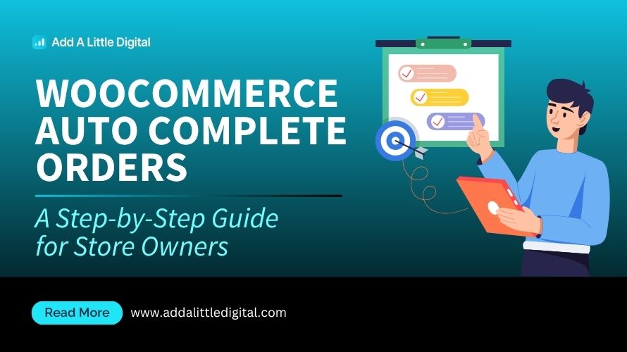 WooCommerce Auto Complete Orders: A Step-by-Step Guide for Store Owners